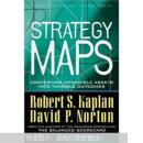 Strategy Maps: Converting Intangible Assets into Tangible Outcomes