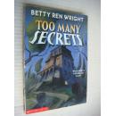 TOO MANY SECRETS