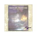 HEALTH CARE ARCHITECTURE design for  the future 医疗保健机构的未来设计 【香港印刷  英文原版】