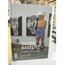 Georg Baselitz: Painting and Sculpture  巴塞利兹 当代绘画与雕塑