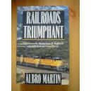 Railroads Triumphant: The Growth, Rejection and Rebirth of a Vital American Force