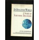 AN IMAGINED WORLD A STORY OF SCIENTIFIC DISCOVERY