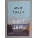 英文原版 Dirty Love by Andre Dubus III  著