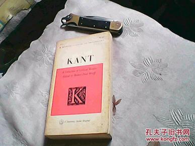 Kant A Collection of Critical Essays, ed. by R. P. Wolff)Modern Studies in Philosophy （康德哲学论集）