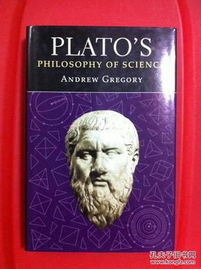 Plato's Philosophy of Science （柏拉图的科学哲学）