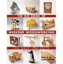 The Big Book of Weekend Woodworking: 150 Easy Projects