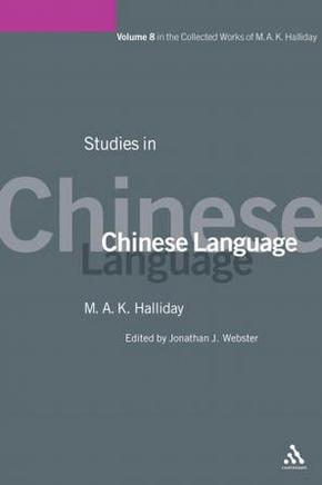 Studies in Chinese Language (Volume 8 in the Collected Works of M.A.K. Halliday)