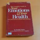 The Complete Guide to Your Emotions and Your Health