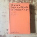 diseases pests and weeds in tropical crops（英文精装原版）疾病在热带作物害虫和杂草