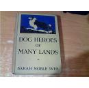 DOG HEROES OF MANY LANDS  各国犬中豪杰传 英文原版 精装本 详细见图