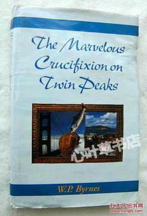 原版书The Marvelous Crucifixion on Twin Peaks 小说 正版 国外馆藏书 现货