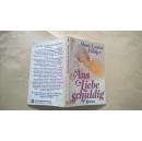 Marie Louise Fischer. Aus Liebe Schuldig