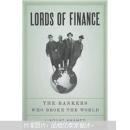 Lords of Finance: The Bankers Who Broke the World