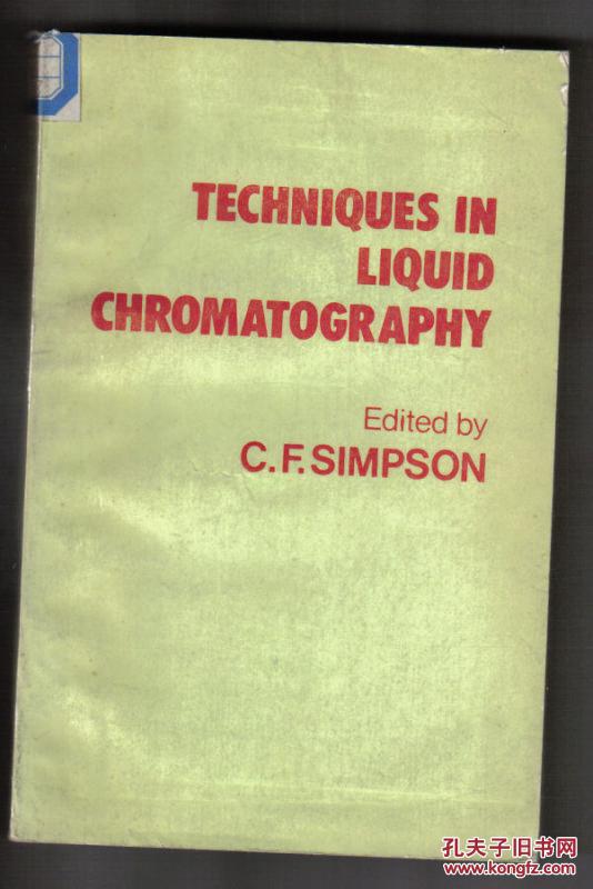 TECHNIQUES IN LIQUID CHROMATOGRAPHY[液相色谱技术][英文版]