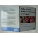 Color Atlas of Cutaneous Excisions and Repairs（皮肤切除修复彩色图谱）