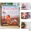 Recraft: How to Turn Second-Hand Stuff Into Beautiful Things for Your Home, Family, and Friends [平装]