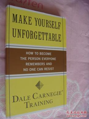 MAKE YOURSELF UNFORGETTABLE:How to Become the person everyone rembers and no one can resist 卡内基著,全新