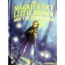 英文原版    The Magnificent Lizzie Brown and the Fairy Child      丽齐布朗和童话孩子