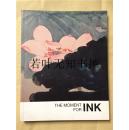 外文原版：THE MOMENT FOR INK（水墨时刻- 美国30位美籍和旅美华人画家展览，有张书旂、张大千、王季迁、傅狷夫、侯北人等）