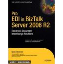 Pro EDI in BizTalk Server 2006 R2: Electronic Document Interchange Solutions