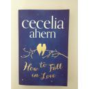 【外文原版图书】 How To Fall In Love   by  Cecelia Ahern