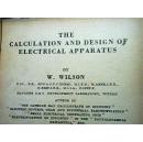 the calculation and design of electrical apparatus电气设备计算及设计》，W.WILSON著，32开，硬精