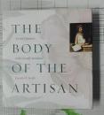 原版THE BODY OF THE ARTISAN Art and Experience in the Scien（未拆封）