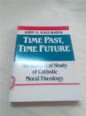 TIME PAST, TIME FUTURE：AN HISTORICAL STUDY OF CATHOLIC MORAL THEOLOGY