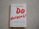 DO NOTHING!  How to Stop Overmanaging and Become a Great Leader