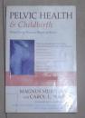 Pelvic Health & Childbirth: What Every Woman Needs to Know by Magnus Murphy M.D. 著