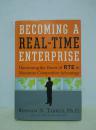 BECOMING A REAL-TIME ENTERPRISE : Harnessing the Power of RTE to Maximise Competitive Advantage  成为实时企业：利用RTE的力量最大化竞争优势