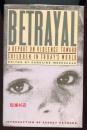 Betrayal : a report on violence toward children in today's world 背叛：当今世界儿童暴力行为的报告（英文原版，馆藏）