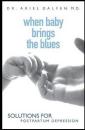 When Baby Brings the Blues: Solutions for Postpartum Depression