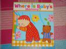 Where Is Baby's Mommy?   Board book  