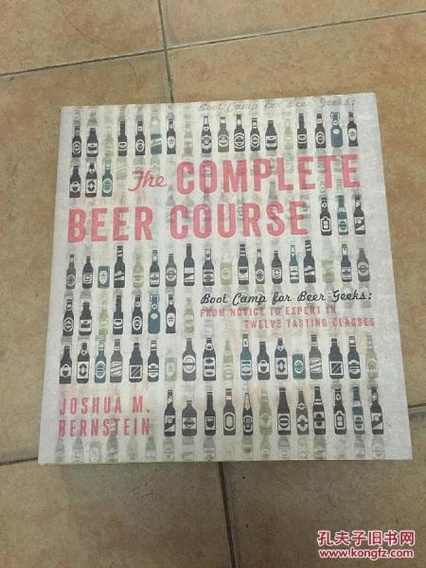 The Complete Beer Course: Boot Camp for Beer Gee