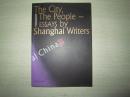 外文版：上海作家写上海 中国文化 THE CITY，THE PEOPLE-ESSAYS BY SHANGHAI WRITERS