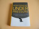 英文原版Performing Under Pressure: The Science of Doing Your Best When It Matters Most Hardcover