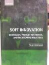 Soft Innovation: Economics Design And The Creative Industries