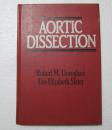 英文原版书 AORTIC DISSECTION 主动脉壁间动脉瘤 也叫 主动脉壁夹层 硬皮精装 内页盖有北京安贞医院图书馆印章 二手书籍卖出不退不换