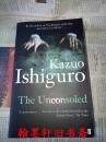 KAZUO ISHIGURO THE UNCONSOLED 石黑一雄《未能安慰的人》英文版