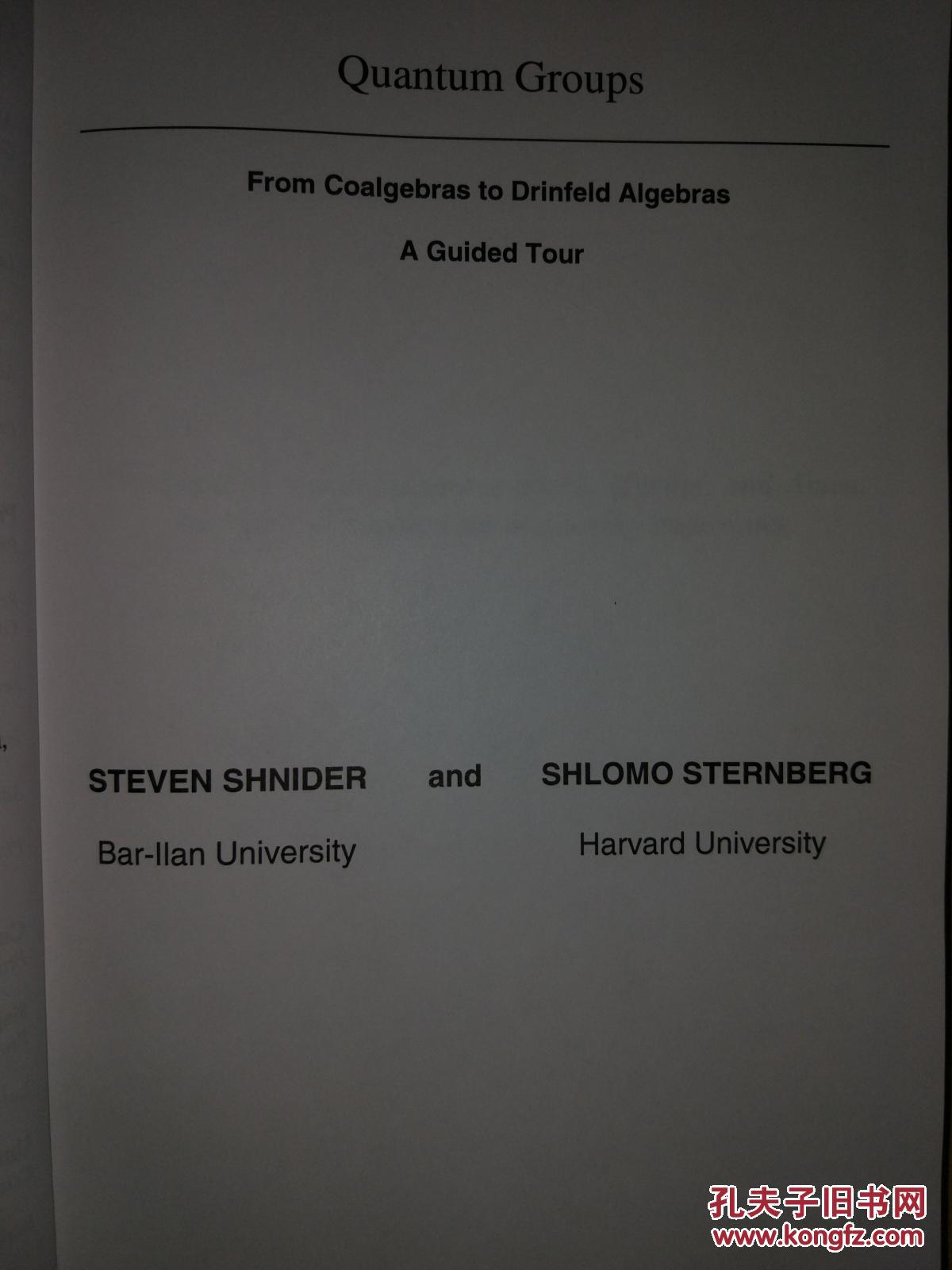 QUANTUM GROUPS From coalgebras to Drinfeld aleebras【.英文原版书】