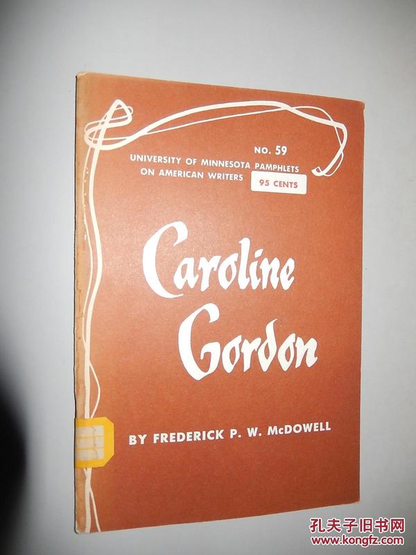 Caroline Gordon - American Writers 59: University of Minnesota Pamphlets on American Writers 英文原版馆藏