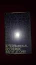 INTERNATIONAL ECONOMIC INSTITUTIONS