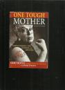ONE TOUGH MOTHER