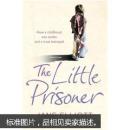 The Little Prisoner: How a childhood was stolen and a trust betrayed