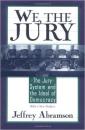 We, the Jury: The Jury System and the Ideal of Democracy