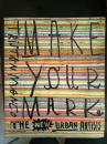 Make Your Mark: The New Urban Artists 涂鸦艺术