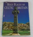 Holy Places of Celtic Britain