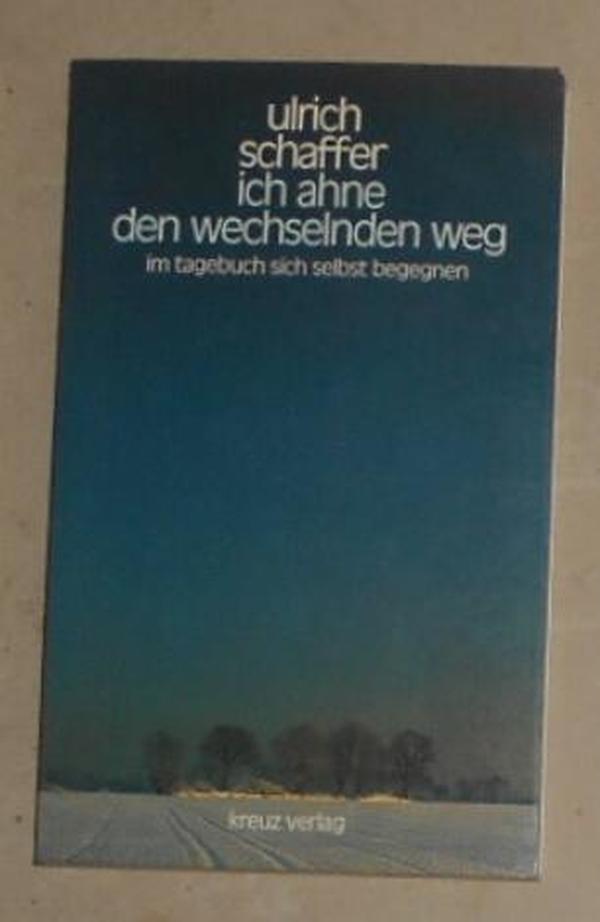 德语原版 Ich ahne den wechselnden Weg von Ulrich Schaffer 著