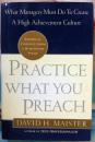 英文原版书 Practice What You Preach: What Managers Must Do to Create a High Achievement Culture